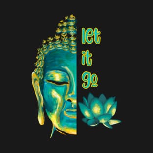 Let it Go Buddhism Buddha Vossagga Buddhist Graphic T-Shirt