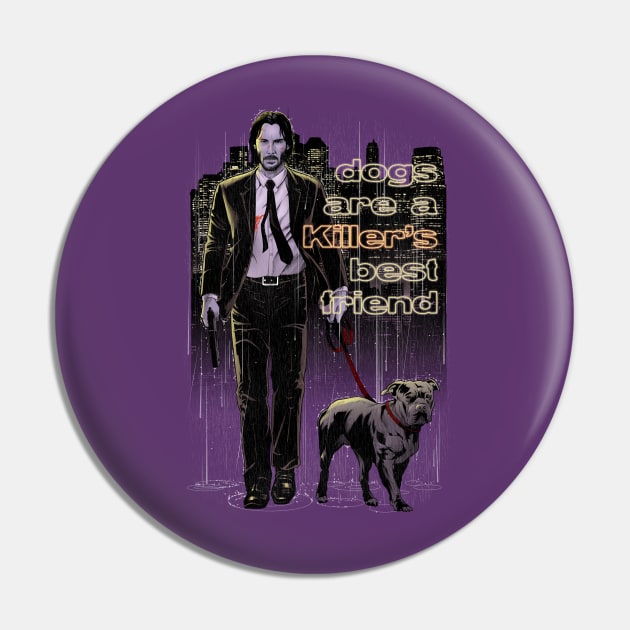 Dogs Are a Killer's Best Friend (Color Version) Pin by saqman