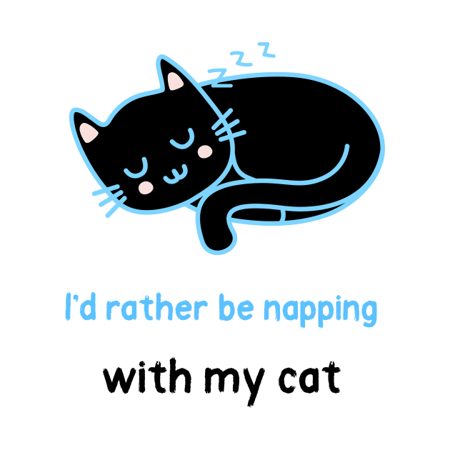 I'd ratther be napping with my cat by nikovega21