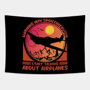 Warning May Spontaneously Start Talking About Airplanes Tapestry