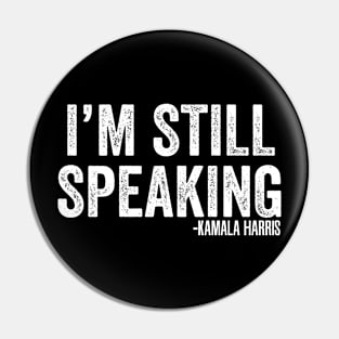 I'm Still Speaking Pin