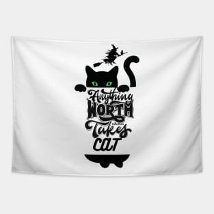 Anything worth having takes cat for cat lover Tapestry