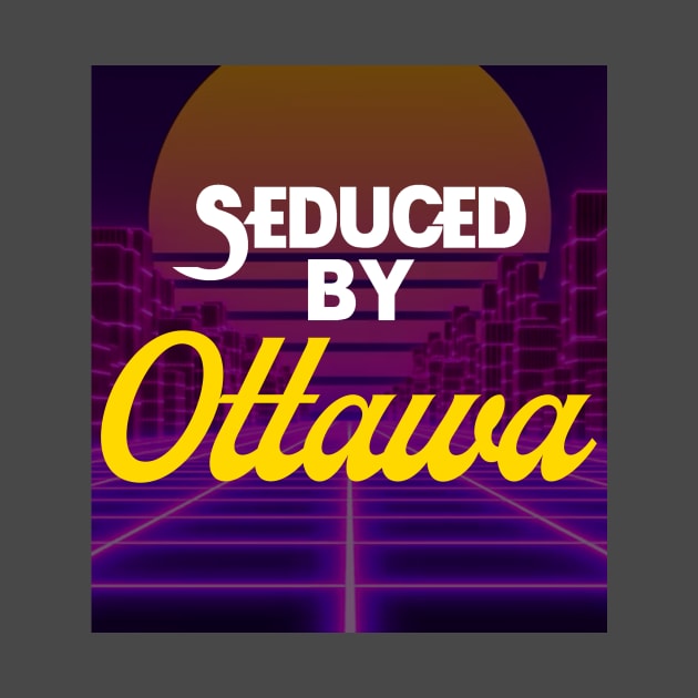 Seduced By Ottawa by Canada Is Boring Podcast