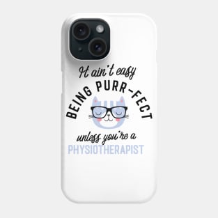 Physiotherapist Cat Gifts for Cat Lovers - It ain't easy being Purr Fect Phone Case