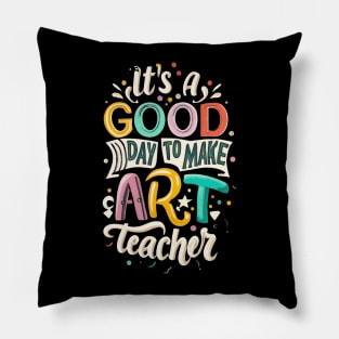 It's a Good Day To Make Art Teacher vintage Pillow