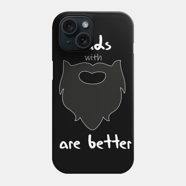 dads with beards are better funny quote Phone Case by MerchSpot