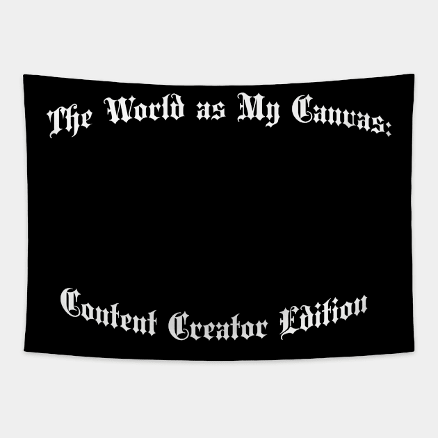 The World as My Canvas: Content Creator Edition Tapestry by Crafty Career Creations