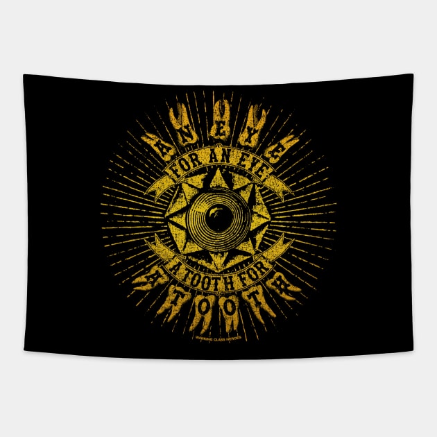 AN EYE FOR AN EYE, A TOOTH FOR A TOOTH by Wanking Class heroes! Tapestry by boozecruisecrew