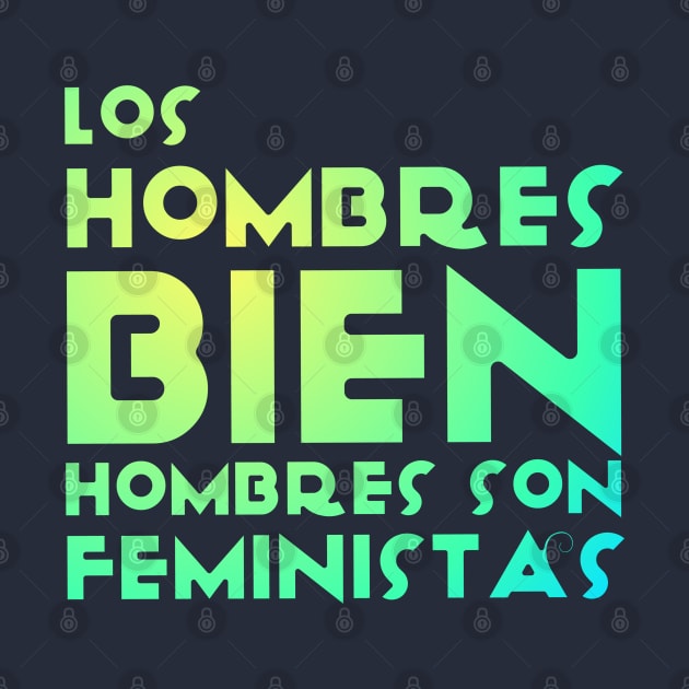 Los hombres bien hombres son feministas by AlexMarialDraws