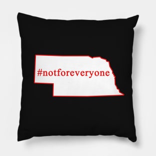Nebraska tourism -  Nebraska, it's not for everyone - NE . .the good life! NE shirt: #nebraska Nebraska motto in red & white Pillow