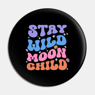 Stay Wild Moon Child Pin