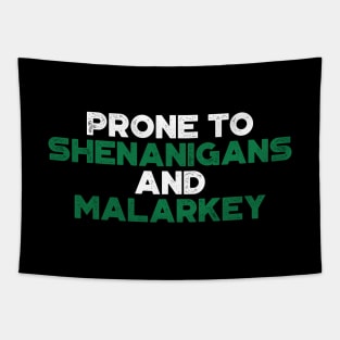 Prone To Shenanigans And Malarkey Shamrock Funny St. Patrick's Day Tapestry