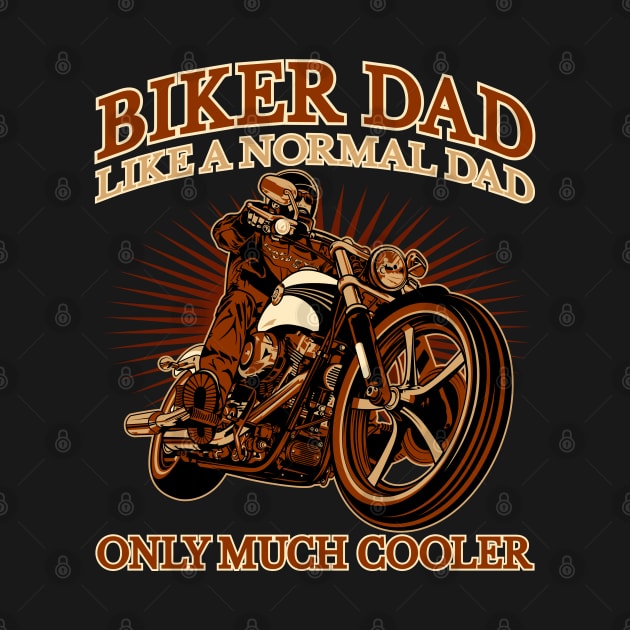 Biker Dad, like a normal dad only much cooler, Biker, Best Dad by Lekrock Shop