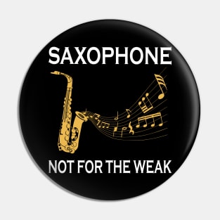 Saxophone Not For The Weak Pin