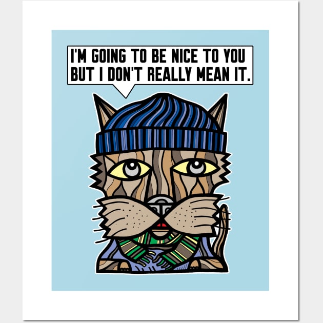 "I'm going to be nice to you but I don't really mean it." Wall Art by The BuddaKats