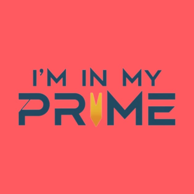 Im In My Prime by TshirtMA