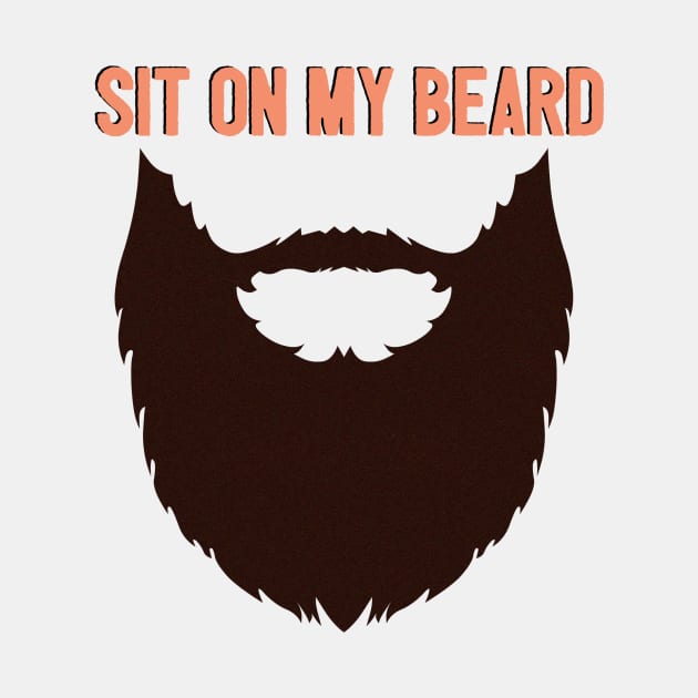 Sit On My Beard by JasonLloyd