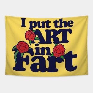 I put the art in fart Tapestry