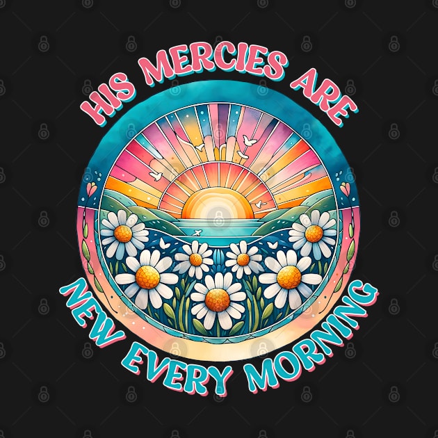 His mercies are new every morning by aprilio