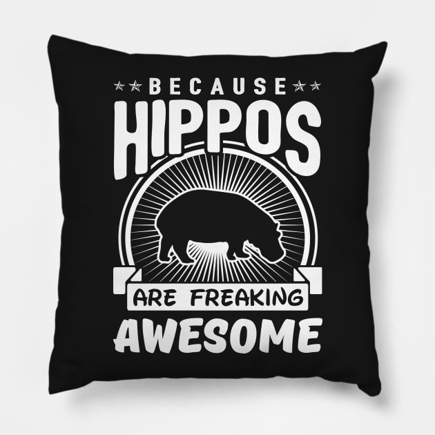 Because Hippos Are Freaking Awesome Pillow by solsateez