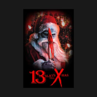 13 Slays Till X-Mas poster T-Shirt