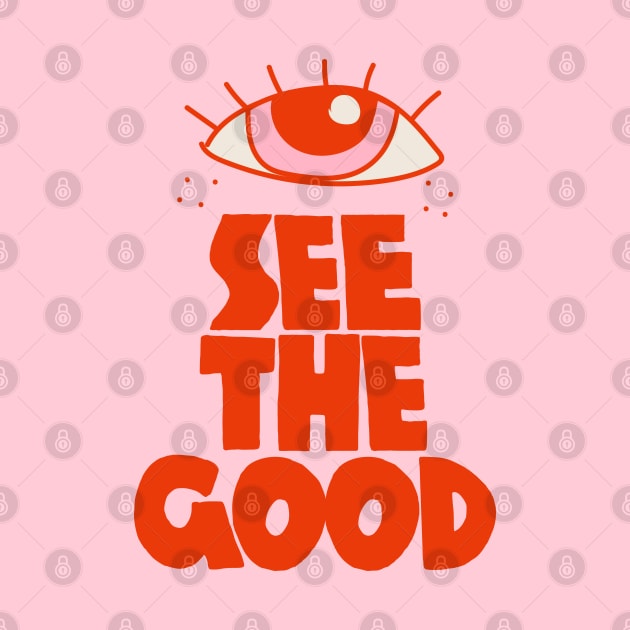 Eye See The Good - Illustration by souloff