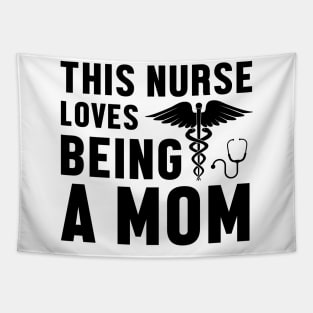 This nurse loves being a mom Tapestry