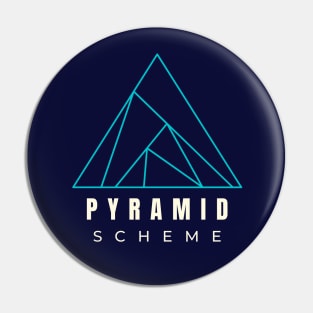 Pyramid Scheme Pin