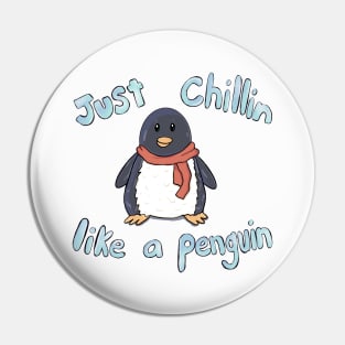 Just Chillin Like a Penguin Pin