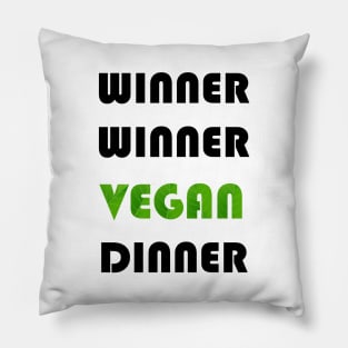 vegan, Winner Winner Vegan Dinner, Vegetarian, Organic, Healthy, Gift Pillow