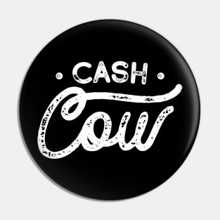 Cash Cow Pin