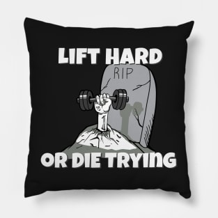 GYM Apparel Lift Hard or Die Trying Pillow