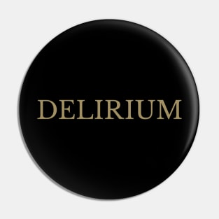 DELIRIUM Pin