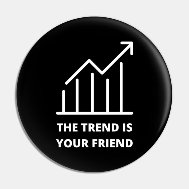 The Trend Is Your Friend Pin by Pacific West