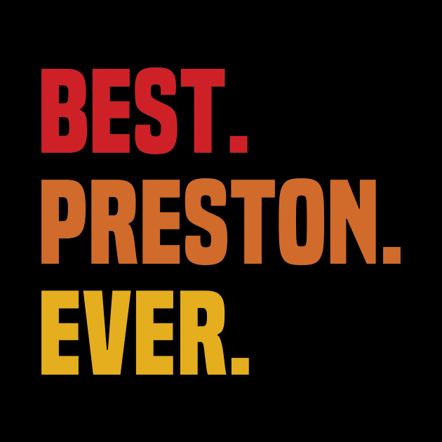 BEST PRESTON EVER ,PRESTON NAME by DEEDRABZEREN ART