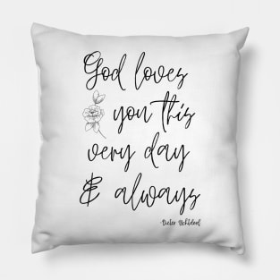 God Loves You Dieter Uchtdorf Quote Pillow