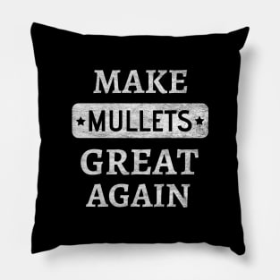 Make Mullets Great Again Pillow