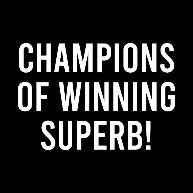 Champions of Winning Superb! by The Soviere