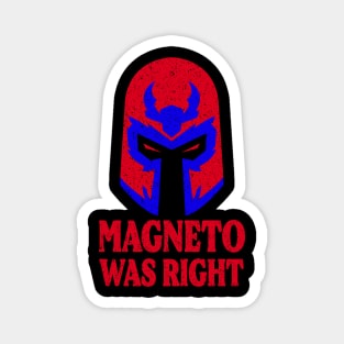 Magneto was right Magnet