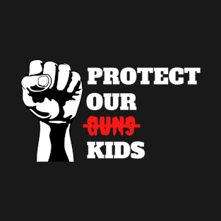 Protect OurKids end Gun Violence T-Shirt