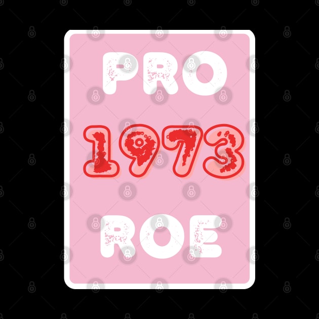 Pro Roe 1973 by Lana Landes