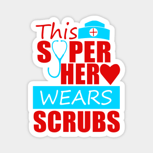 THIS SUPER HERO WEARS SCRUBS Magnet