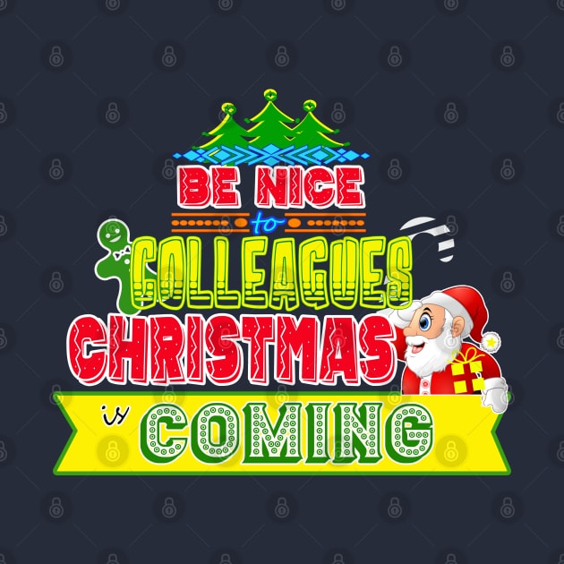 Be Nice to Colleagues Christmas Gift Idea by werdanepo