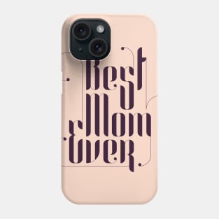 Best Mom Ever Phone Case