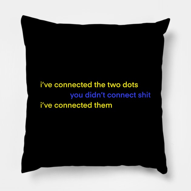 i connected the two dots Pillow by Aymzie94