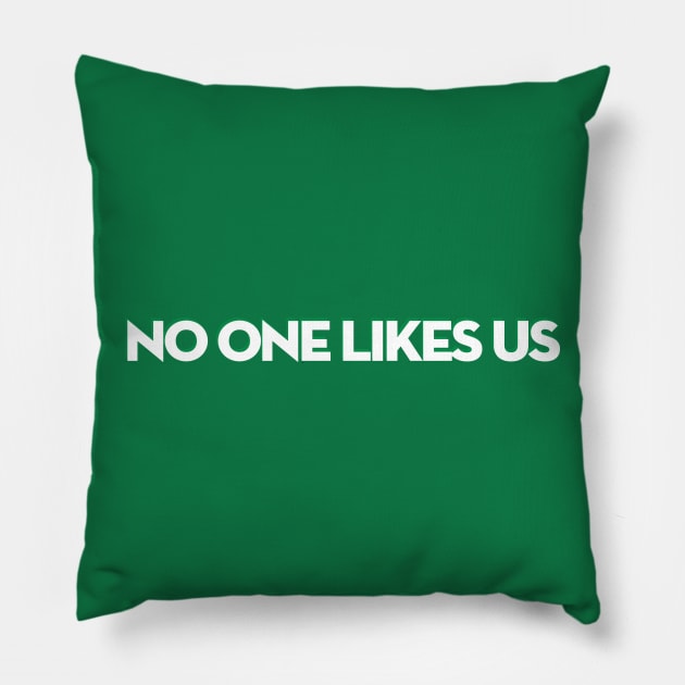 NO ONE LIKES US EAGLES Pillow by lavdog
