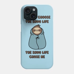 The Snug Life Chose Me Phone Case