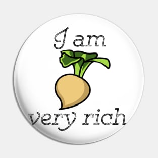 I Am Very Rich Pin