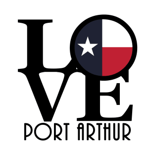 LOVE Port Arthur Texas T-Shirt