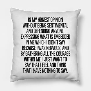 I honestly have nothing to say! Pillow